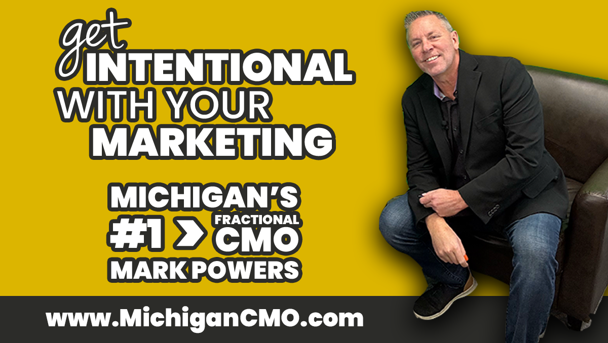 Why Mark Powers is Michigan’s #1 Fractional CMO